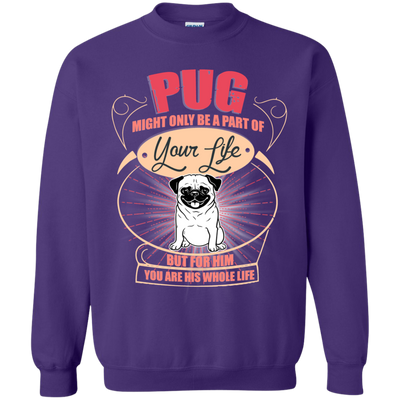 Pug Might Only A Part Of Your Life T Shirts