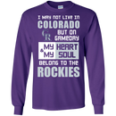 My Heart And My Soul Belong To The Colorado Rockies T Shirts