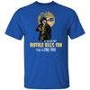 Become A Special Person If You Are Not Buffalo Bills Fan T Shirt