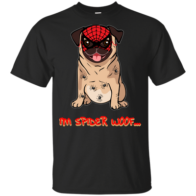 I'm Spider Woof Pug T Shirts