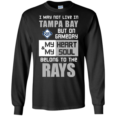 My Heart And My Soul Belong To The Tampa Bay Rays T Shirts