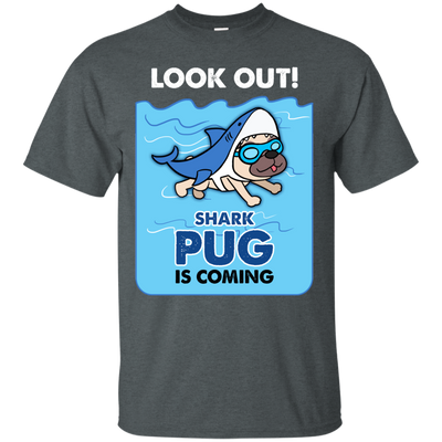 Look Out Shark Pug Is Coming T Shirts