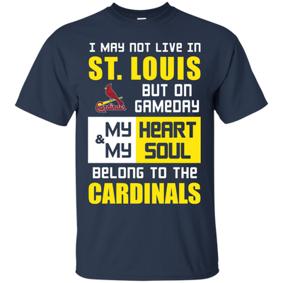 My Heart And My Soul Belong To The St. Louis Cardinals T Shirts