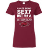I Hate Being Sexy But I'm Fan So I Can't Help It Arkansas Razorbacks T Shirt