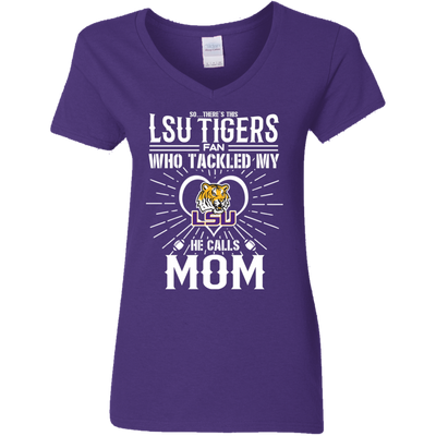 He Calls Mom Who Tackled My LSU Tigers T Shirts