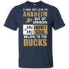 My Heart And My Soul Belong To The Anaheim Ducks T Shirts