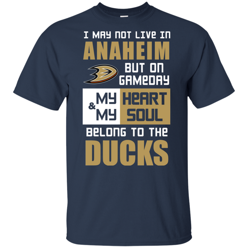My Heart And My Soul Belong To The Anaheim Ducks T Shirts