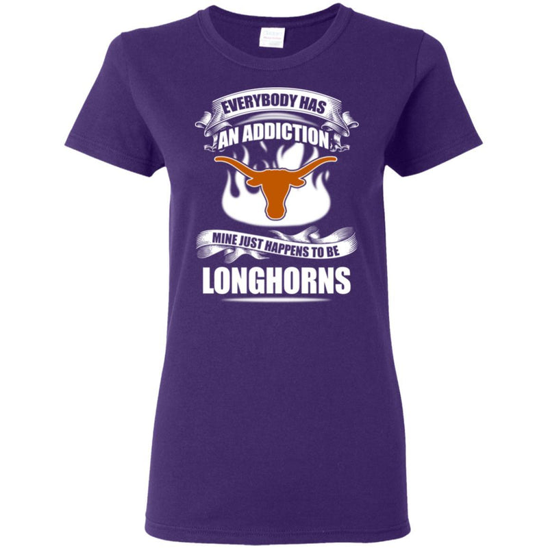 Everybody Has An Addiction Mine Just Happens To Be Texas Longhorns T Shirt