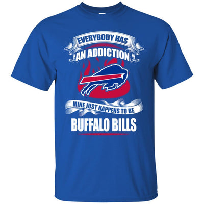 Everybody Has An Addiction Mine Just Happens To Be Buffalo Bills T Shirt