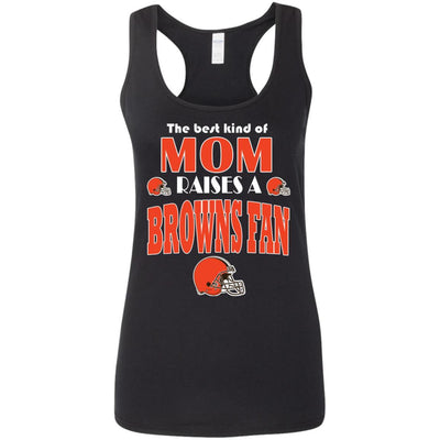 Best Kind Of Mom Raise A Fan Cleveland Browns T Shirts