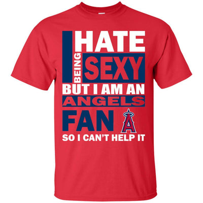 I Hate Being Sexy But I Am A Los Angeles Angels Fan T Shirt