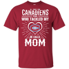 He Calls Mom Who Tackled My Montreal Canadiens T Shirts