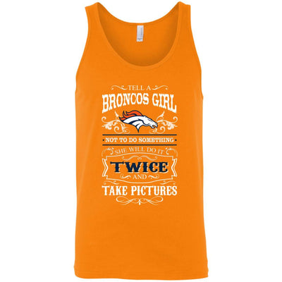 She Will Do It Twice And Take Pictures Denver Broncos T Shirt