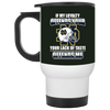 My Loyalty And Your Lack Of Taste Notre Dame Fighting Irish Mugs