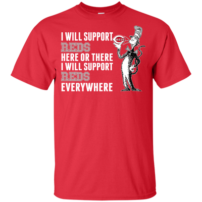 I Will Support Everywhere Cincinnati Reds T Shirts