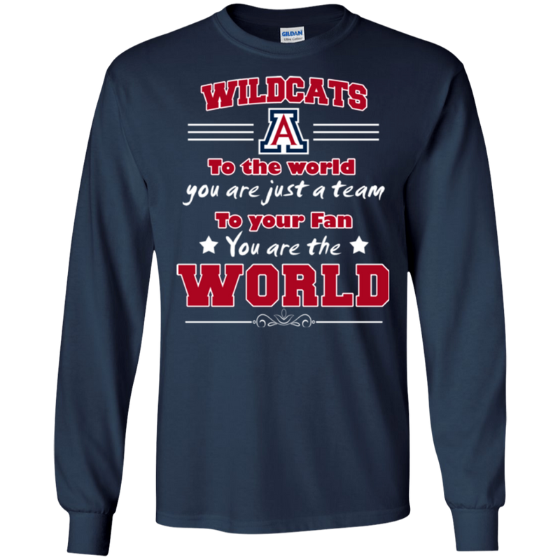 To Your Fan You Are The World Arizona Wildcats T Shirts