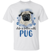 Nice Pug T Shirts - Life Is Better With Pug, is a awesome gift