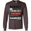 Nobody Is Perfect But If You Are A Browns Fan T Shirts