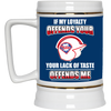 My Loyalty And Your Lack Of Taste Philadelphia Phillies Mugs