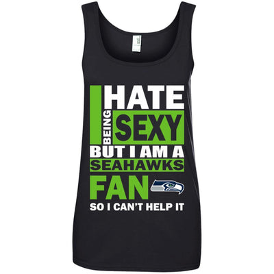 I Hate Being Sexy But I Am A Seattle Seahawks Fan T Shirt