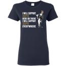 I Will Support Everywhere Akron Zips T Shirts