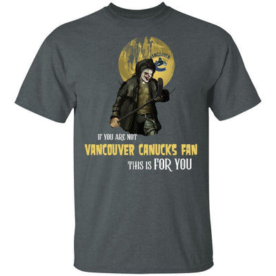 Become A Special Person If You Are Not Vancouver Canucks Fan T Shirt