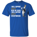 I Will Support Everywhere Akron Zips T Shirts
