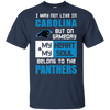 My Heart And My Soul Belong To The Carolina Panthers T Shirts