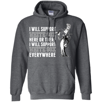 I Will Support Everywhere Chicago White Sox T Shirts