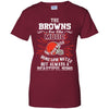 The Cleveland Browns Are Like Music T Shirt