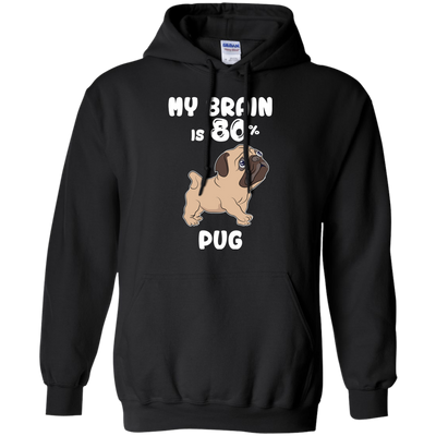 Pug - My brain is 80% T Shirts?