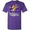 For Ever Not Just When We Win LSU Tigers T Shirt