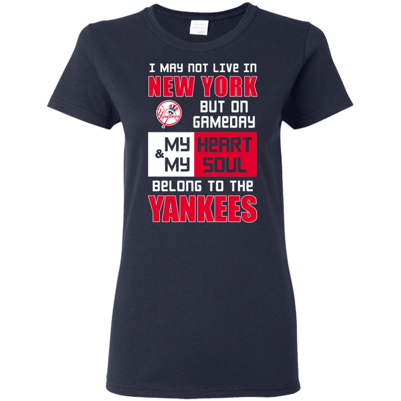 My Heart And My Soul Belong To The New York Yankees T Shirts