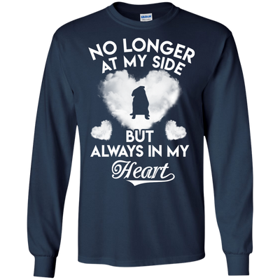 No Longer At My Side But Always In My Heart Pug T Shirts