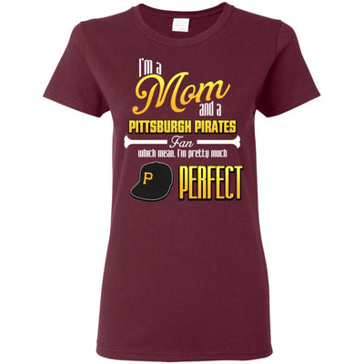 Cool Pretty Perfect Mom Fan Pittsburgh Pirates T Shirt