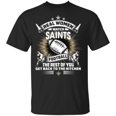 Funny Gift Real Women Watch New Orleans Saints T Shirt