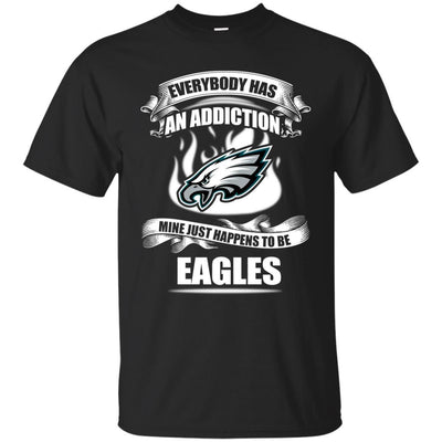 Everybody Has An Addiction Mine Just Happens To Be Philadelphia Eagles T Shirt