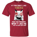 Something for you If You Don't Like San Francisco 49ers T Shirt