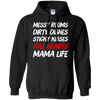 Messy Rooms Dirty Dishes Sticky Kisses Full Hearts Mama Life T Shirts