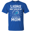 He Calls Mom Who Tackled My Detroit Lions T Shirts