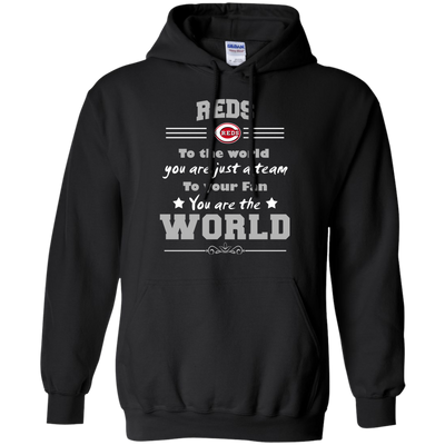 To Your Fan You Are The World Cincinnati Reds T Shirts