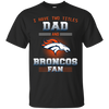 I Have Two Titles Dad And Denver Broncos Fan T Shirts