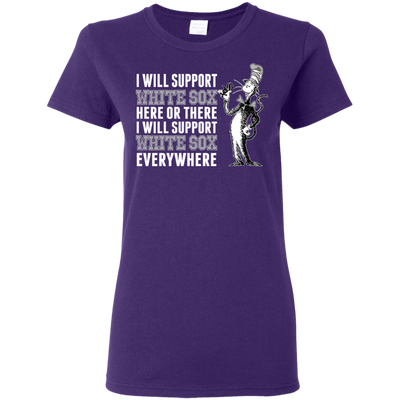 I Will Support Everywhere Chicago White Sox T Shirts