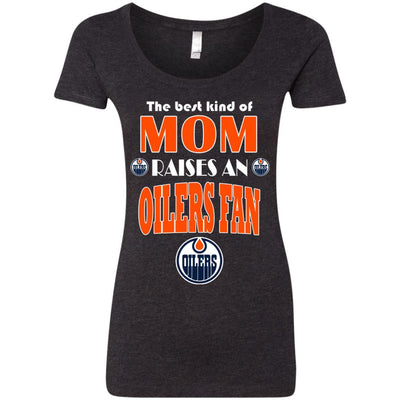 Best Kind Of Mom Raise A Fan Edmonton Oilers T Shirts