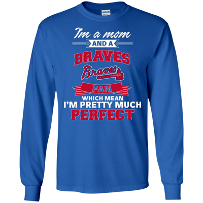 I'm A Mom And An Atlanta Braves Fan T Shirt