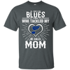 He Calls Mom Who Tackled My St. Louis Blues T Shirts