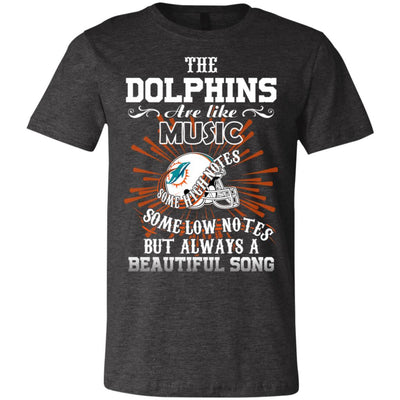 The Miami Dolphins Are Like Music T Shirt