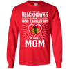 He Calls Mom Who Tackled My Chicago Blackhawks T Shirts