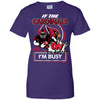 If The Arizona Cardinals Are On - I'm Busy T Shirts