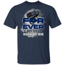 For Ever Not Just When We Win Tampa Bay Lightning T Shirt